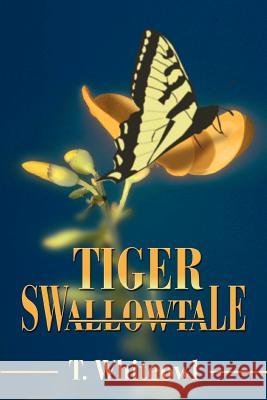 Tiger Swallowtale Whiteowl T 9780595294398 iUniverse