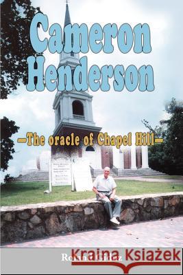 Cameron Henderson: The oracle of Chapel Hill Giduz, Roland 9780595330621 iUniverse