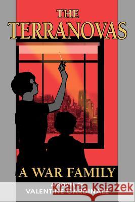The Terranovas: A War Family Cardinale, Valentine 9780595338887