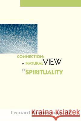 Connection: A Natural View of Spirituality Zimmerman, Leonard 9780595348701 iUniverse