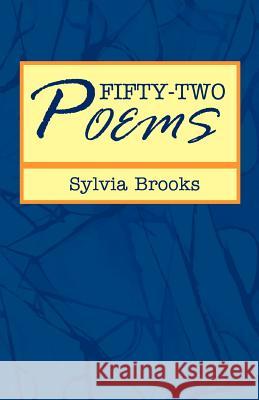 Fifty-Two Poems Sylvia Price-Brooks 9780595364138