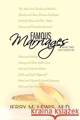Famous Marriages: What They Can Teach Us Lewis, Jerry M. 9780595368631