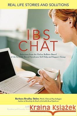 IBS Chat: Real Life Stories and Solutions Bolen, Barbara B. 9780595398270