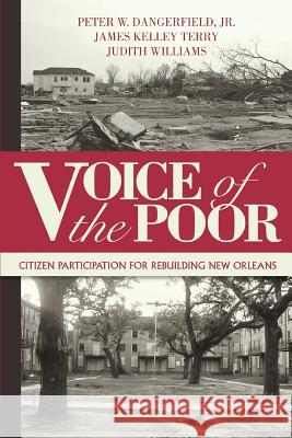 Voice of the Poor: Citizen Participation for Rebuilding New Orleans Dangerfield, Peter W., Jr. 9780595400645