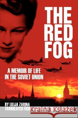 The Red Fog: A Memoir of Life in the Soviet Union Zarina, Lilija 9780595402571 iUniverse