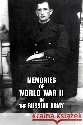 Memories of World War II in the Russian Army Chaim (Harry) Farber 9780595411245 iUniverse