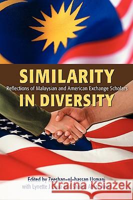 Similarity in Diversity: Reflections of Malaysian and American Exchange Scholars Usmani, Zeeshan-Ul-Hassan 9780595423248 iUniverse