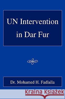 Un Intervention in Dar Fur Dr Mohamed H. Fadlalla 9780595429790 iUniverse