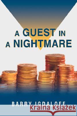 A Guest in a Nightmare Barry Igdaloff 9780595511884 iUniverse