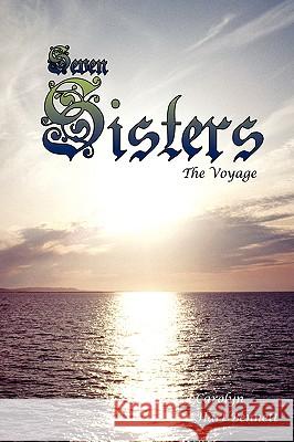 Seven Sisters: The Voyage Bennett, Carolyn Hart 9780595512133 iUniverse.com