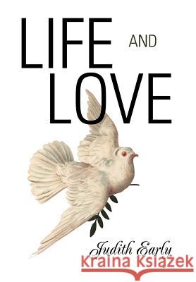 Life and Love Judith Early 9780595650774 Writer's Showcase Press