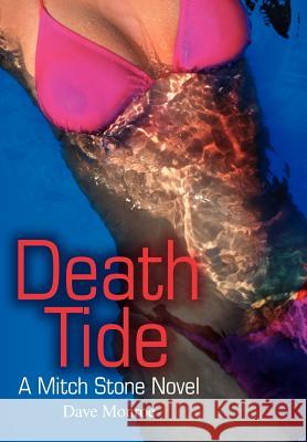 Death Tide: A Mitch Stone Novel Monroe, Dave 9780595654062 Writers Club Press
