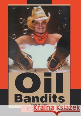 Oil Bandits Mike Scott 9780595656615