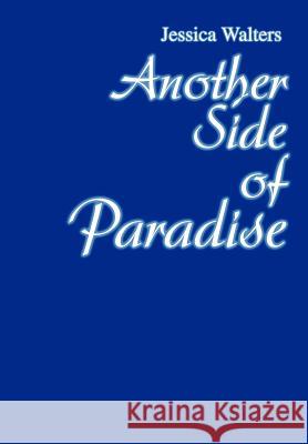 Another Side of Paradise Jess Walter 9780595669479 iUniverse