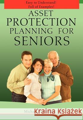 Asset Protection Planning for Seniors Michael A. Babiarz 9780595696758 iUniverse