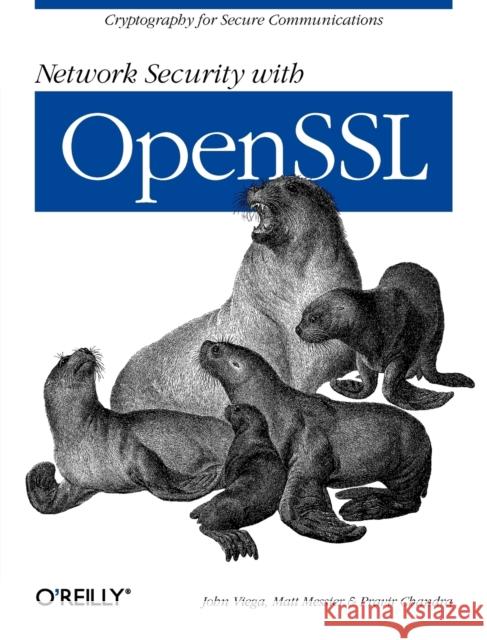 Network Security with Openssl: Cryptography for Secure Communications Viega, John 9780596002701 O'Reilly Media