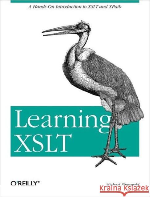 Learning XSLT Michael Fitzgerald 9780596003272 O'Reilly Media