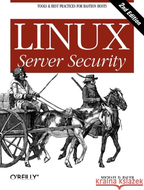 Linux Server Security Michael D. Bauer 9780596006709 O'Reilly Media