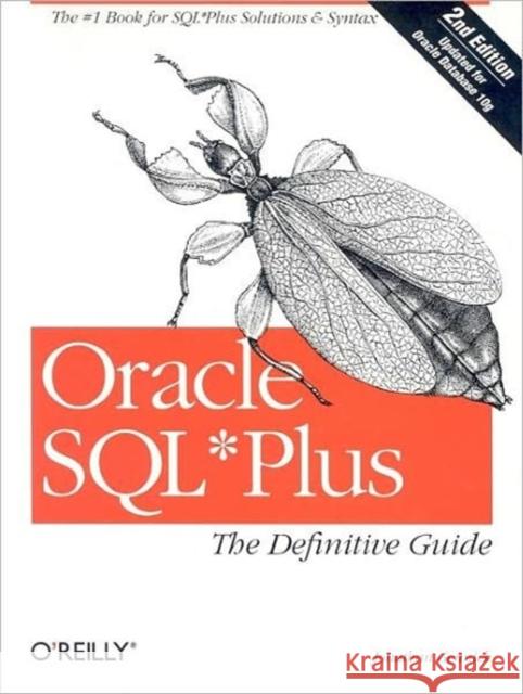 Oracle SQL*Plus: The Definitive Guide Gennick, Jonathan 9780596007461 O'Reilly Media