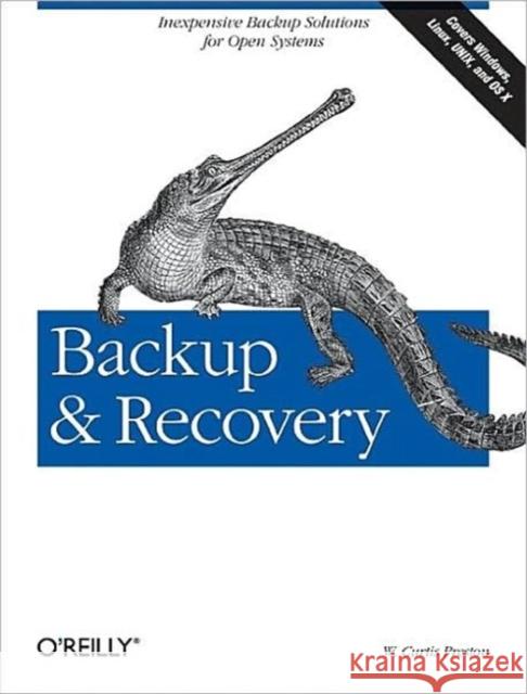 Backup & Recovery: Inexpensive Backup Solutions for Open Systems Preston, W. Curtis 9780596102463 O'Reilly Media