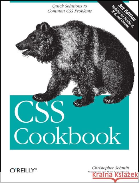 CSS Cookbook: Quick Solutions to Common CSS Problems Schmitt, Christopher 9780596155933 O'Reilly Media