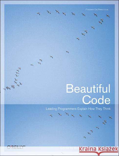 Beautiful Code: Leading Programmers Explain How They Think Oram, Andy 9780596510046