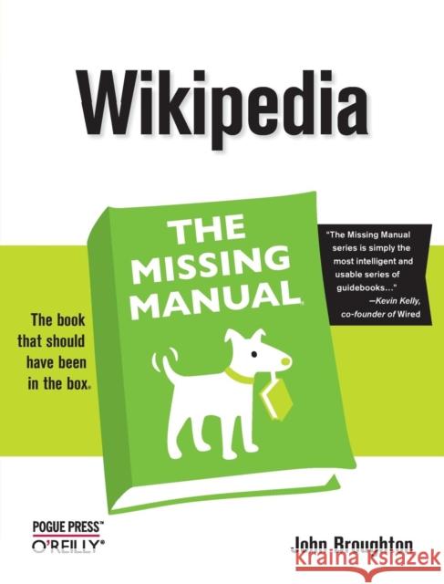 Wikipedia: The Missing Manual: The Missing Manual Broughton, John 9780596515164 Pogue Press
