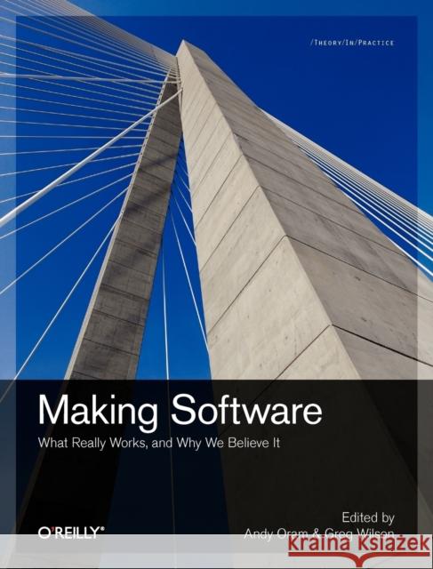 Making Software: What Really Works, and Why We Believe It Oram, Andy 9780596808327