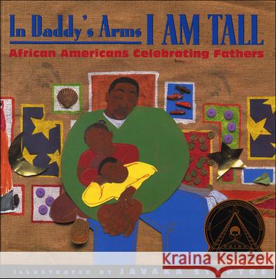 In Daddy's Arms I Am Tall: African Americans Celebrating Fathers Javaka Steptoe 9780613333009 Tandem Library