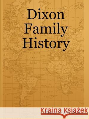 Dixon Family History Mary Gant Bell 9780615149738 MGB Publications