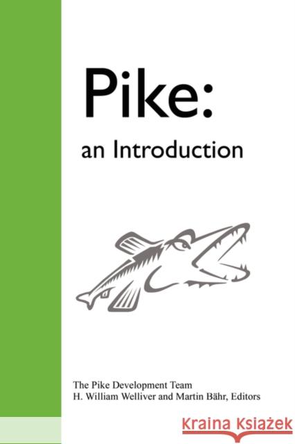Pike: an Introduction H. William Welliver III 9780615152158 The Chestnut Press
