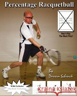 Percentage Racquetball Darrin Schenck 9780615189598 Irt Player, Inc