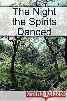 The Night the Spirits Danced KC Hopkins 9780615239293