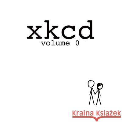 Xkcd: Volume 0 Munroe, Randall 9780615314464