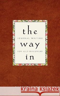 The Way in: Journal Writing for Self-Discovery Jacobs, Rita D. 9780615415697 Sharmor Editions
