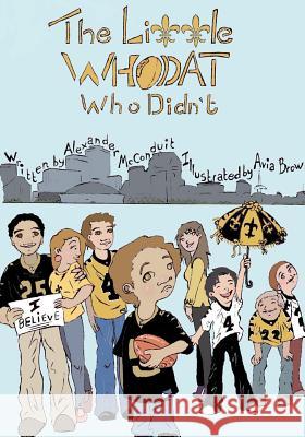 The Little Who Dat, who didn't McConduit, Alexander Brian 9780615472447 Big Boot Media