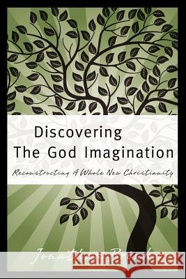 Discovering the God Imagination Jonathan Brink 9780615513959
