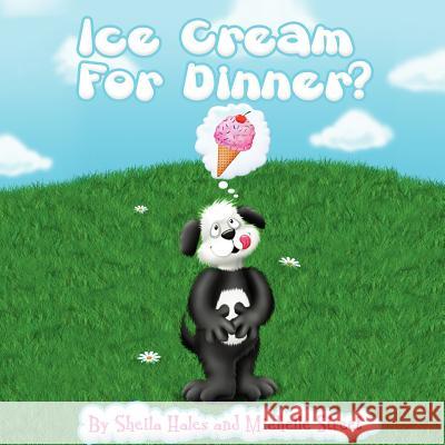 Ice Cream For Dinner? Street, Michelle 9780615554563 Donut Wagon Press