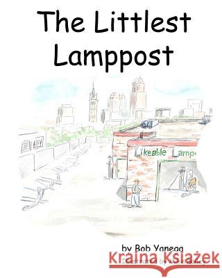 The Littlest Lamppost Bob Yanega Mike Bailey 9780615577906 Oneman Publishing