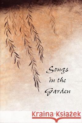 Songs in the Garden: Poetry and Gardens in Ancient Japan Marc Peter Keane 9780615603384 Mpk Books