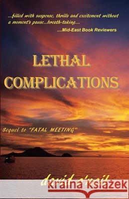 Lethal Complications David O'Neil 9780615642826 Argus Enterprises International, Incorporated