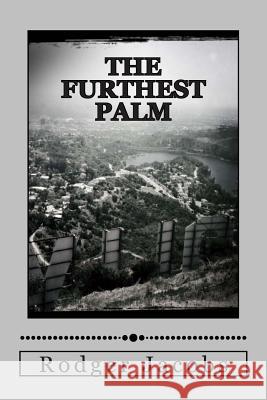 The Furthest Palm: The Trace Stories Rodger Jacobs 9780615682495 Silver Birch Press