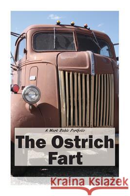 The Ostrich Fart Mark Dahle 9780615687353