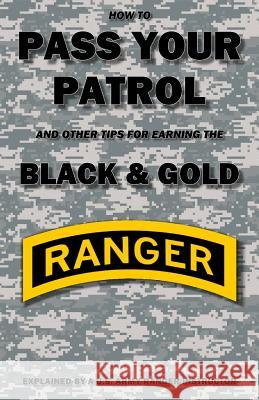 How to Pass Your Patrol and Other Tips for Earning the Black & Gold Con Creatwal 9780615708300 Creatwal Publishing