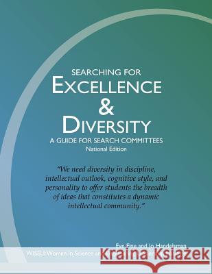 Searching for Excellence & Diversity: A Guide for Search Committees -- National Edition Eve Fine Jo Handelsman 9780615711782 Wiseli