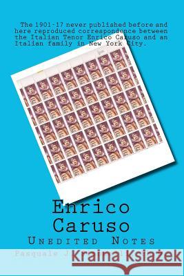Enrico Caruso Unedited Notes: Unedited Notes Pasquale J. Simonell 9780615714905 Sacer Equestris Aureus Ordo Inc