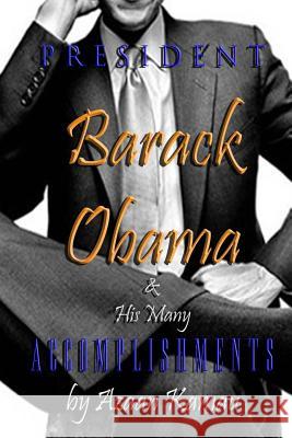 PRESIDENT Barack OBAMA & His Many ACCOMPLISHMENTS Kamau, Azaan 9780615725383 Glover Lane Press