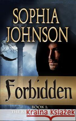 Forbidden: Book 1: The Raptor Castle Series Sophia Johnson 9780615734149