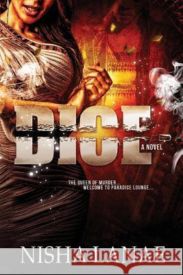 Dice: The Queen of Murder Nisha Lanae 9780615861463 Nisha Lanae