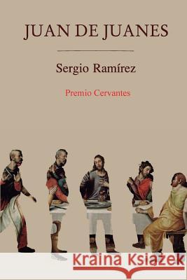 Juan de Juanes Sergio Ramirez La Pereza Ediciones 9780615892078